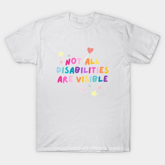 Not all disabilities are visible T-Shirt by applebubble